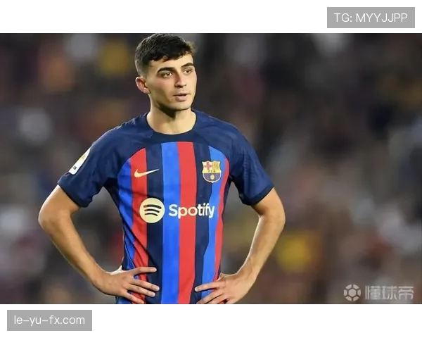 佩德里出场负荷与伤病风险分析